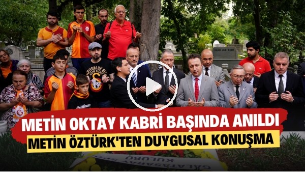 Metin Oktay kabri başında anıldı | Metin Öztürk'ten duygusal konuşma
