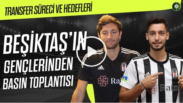 Beşiktaş'ın Genç Futbolcularından Tayyip Talha Sanuç Ve Emrecan Uzunhan Hedeflerini Açıkladı