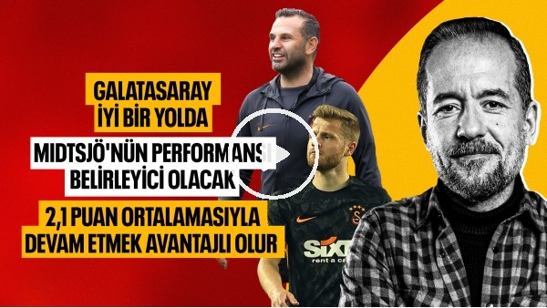 GALATASARAY İYİ BİR YOLDA! | İLK 7 HAFTA DEĞERLENDİRMESİ | SERDAR KELLECİ