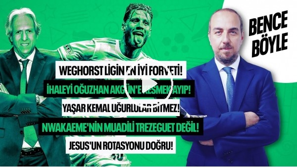 A.GÜCÜ-BJK OLAYLAR, YAŞAR KEMAL UĞURLU, SACHA BOEY, JESUS'UN ROTASYONU, TREZEGUET | BENCE BÖYLE