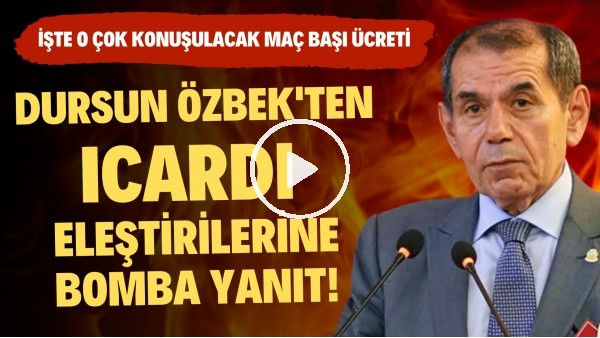 Dursun Özbek'ten Icardi eleştirilerine bomba yanıt!
