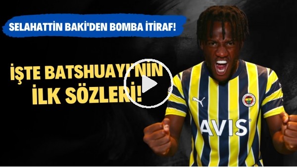 İşte Michy Batshuayi'nin ilk sözleri | Selahattin Baki'den bomba itiraf