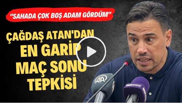 4-0'lık galibiyet sonrası Çağdaş Atan'dan en garip maç sonu tepkisi! "Sahada çok boş adam gördüm"