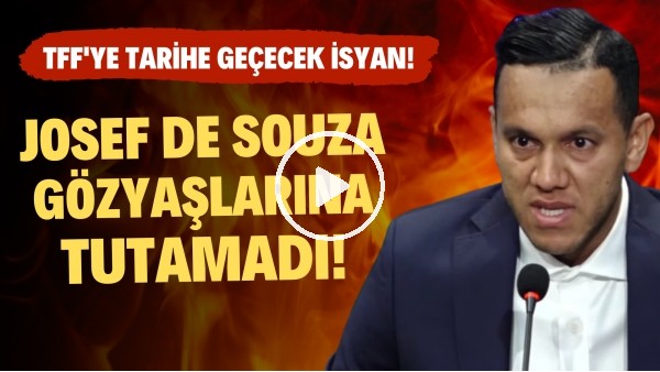 Josef de Souza gözyaşlarını tutamadı! TFF'ye tarihe geçecek isyan!