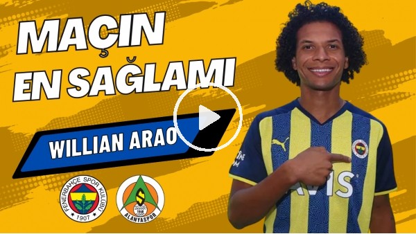 'MAÇIN EN SAĞLAMI: Willian Arao | Fenerbahçe 5-0 Alanyasor | Sinem Ökten, Senad Ok #3