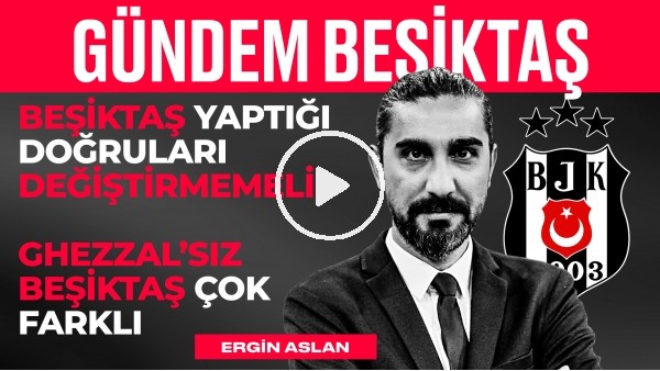 BJK- FB Derbisi, Ersin mi Emre Bilgin mi? Ismael'in Tercihleri | Ergin Aslan | Gündem Beşiktaş #23