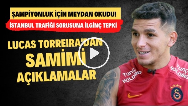 Lucas Torreira'dan samimi açıklamalar!