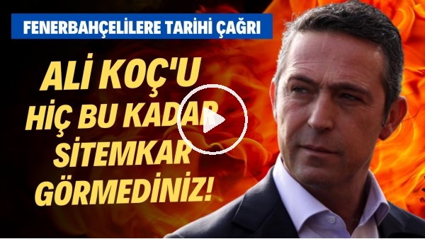 Ali Koç'u hiç bu kadar sitemkar görmediniz! Fenerbahçelilere tarihi çağrı!