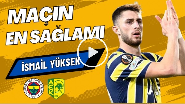 'MAÇIN EN SAĞLAMI: İsmail Yüksek | Fenerbahçe 2-0 AEK Larnaca | Çiğdem Ceylan, Senad Ok #6