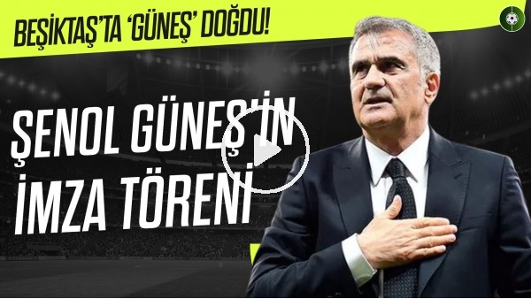 Beşiktaş, Şenol Güneş için imza töreni düzenledi.