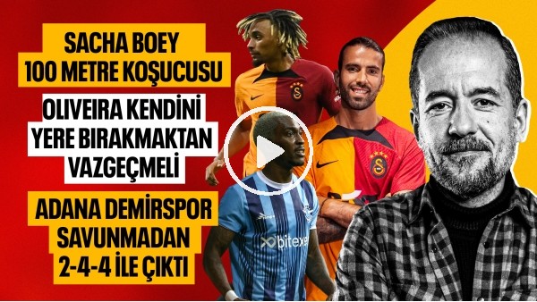 SACHA BOEY 100 METRE KOŞUCUSU | ADANA DEMİRSPOR 0 GALATASARAY | SERDAR KELLECİ