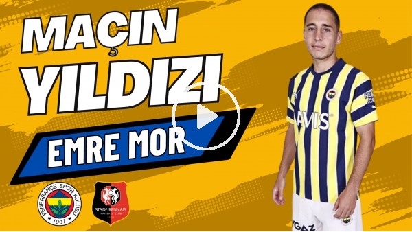 MAÇIN YILDIZI: Emre Mor | Fenerbahçe 3-3 Rennes | Çiğdem Ceylan, Senad Ok #16