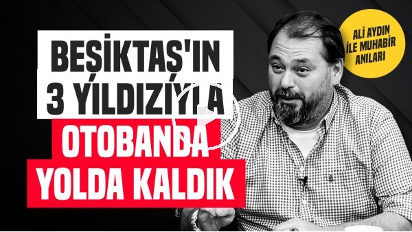 ÖYLE BİR YER Kİ İNLER CİNLERE KARŞI ÖNDE | Ali Aydın'ın Beşiktaşlı Futbolcularla Yolda Kalma Anısı
