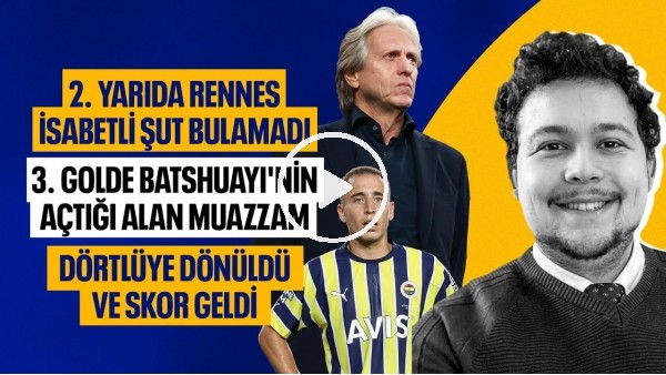 FENERBAHÇE YİNE DÖNDÜ! FENERBAHÇE 3 RENNES 3 | ERSİN SEZER