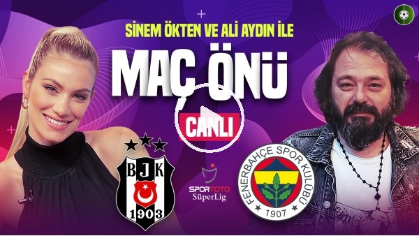 'Beşiktaş - Fenerbahçe| Maç Günü | Maç Öncesi Son Gelişmeler | MediaMarkt