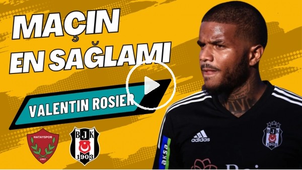 'MAÇIN EN SAĞLAMI: Valentin Rosier | Hatayspor 2-1 Beşiktaş | Çiğdem Ceylan, Ali Aydın #15
