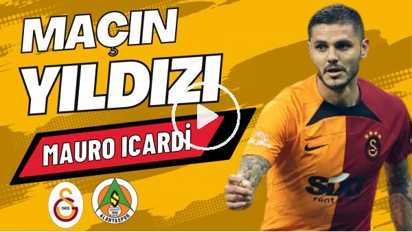 'MAÇIN YILDIZI: Mauro Icardi | Galatasaray 2-2 Alanyaspor | Sinem Ökten, Ali Naci Küçük #14