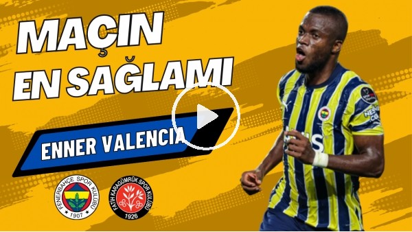 MAÇIN EN SAĞLAMI: Enner Valencia | Fenerbahçe 5-4 Karagümrük | Sinem Ökten, Senad Ok #8