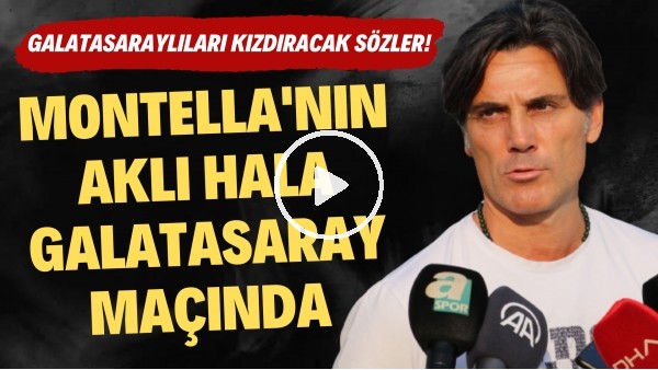 'Montella'nın aklı hala Galatasaray maçında | Galatasaraylıları kızdıracak sözler!