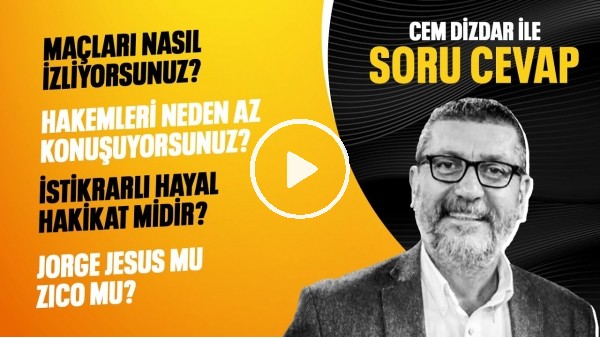 JORGE JESUS MU ZİCO MU? MAÇLARI NASIL İZLİYORSUNUZ? | CEM DİZDAR İLE SORU CEVAP #8