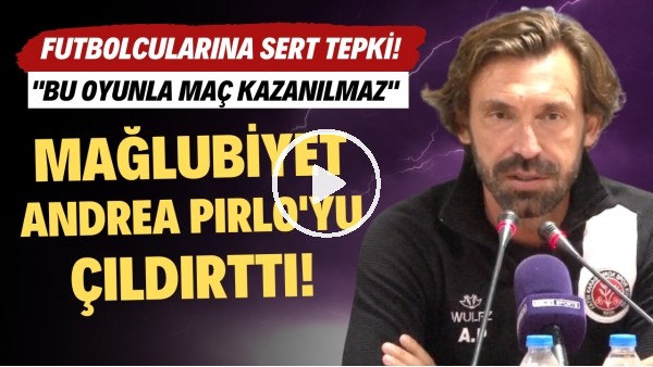 Mağlubiyet Andrea Pirlo'yu çıldırttı! Futbolcularına sert tepki... "Bu oyunla maç kazanılmaz"