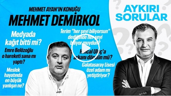MEHMET DEMİRKOL | EMRE BELÖZOĞLU'NUN O HAREKETİ BANA DEĞİLDİ | AYKIRI SORULAR