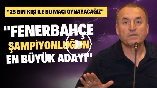 'Ankaragücü Başkanı Faruk Koca: "Fenerbahçe şampiyonluğun en büyük adayı"