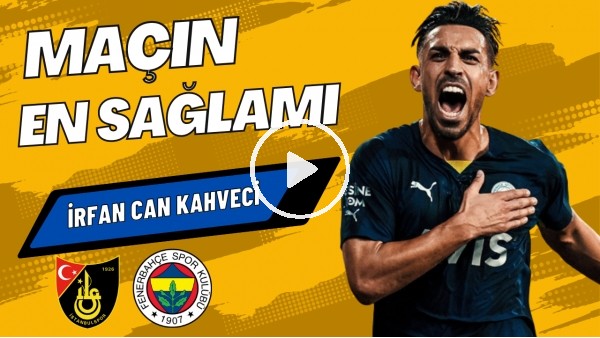 MAÇIN EN SAĞLAMI: İrfan Can Kahveci | İstanbulspor 2-5 Fenerbahçe | Sinem Ökten, Senad Ok #19