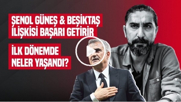 BEŞİKTAŞ'I STADYUMSUZ ŞAMPİYON YAPTI | Ergin Aslan, Şenol Güneş'i Anlattı | 2. Şenol Güneş Dönemi