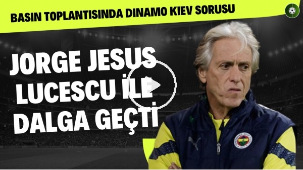 Jorge Jesus, Lucescu ile dalga geçti! Basın toplantısında Dinamo Kiev sorusu