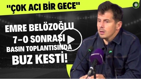 Emre Belözoğlu, 7-0 sonrası basın toplantısında buz kesti! "Seviyemizi gösteren bir maç oldu"