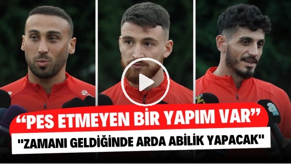 Cenk Tosun, Salih Özcan ve Samet Akaydın'dan açıklamalar: "Zamanı geldiğinde Arda abilik yapacak"