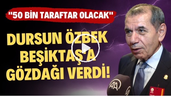 Dursun Özbek, Beşikaş'a gözdağı verdi! "50 bin taraftar olacak"