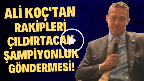 Ali Koç'tan rakipleri çıldırtacak şampiyonluk göndermesi! "Bu yıl bizim yılımız olacak"