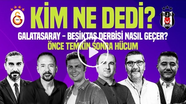 GALATASARAY - BEŞİKTAŞ DERBİSİ NASIL SONUÇLANIR? | 6 Yorum | Okan Buruk, Şenol Güneş | Kim, Ne Dedi?