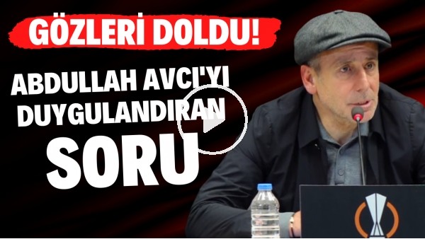 Abdullah Avcı'yı duygulandıransoru! Gözleri doldu