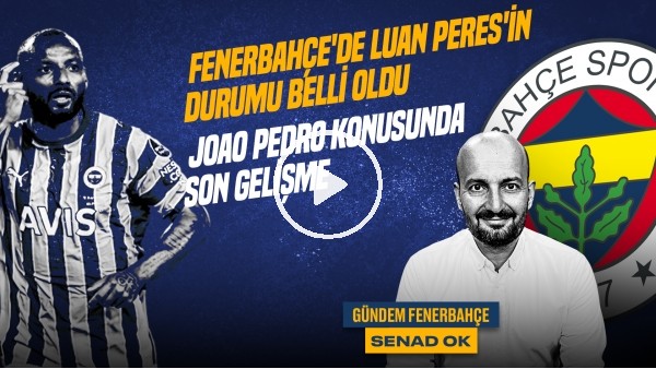 İsmail Yüksek'e Teklif Var mı? Joao Pedro, Dostluk Kupası | Senad Ok | Gündem Fenerbahçe #28