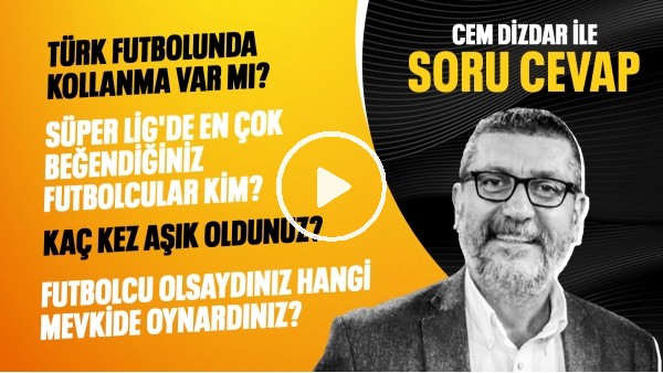 TÜRK FUTBOLUNDA KOLLANMA VAR MI? EN ÇOK BEĞENDİĞİNİZ 2 FUTBOLCU | CEM DİZDAR İLE SORU CEVAP #11