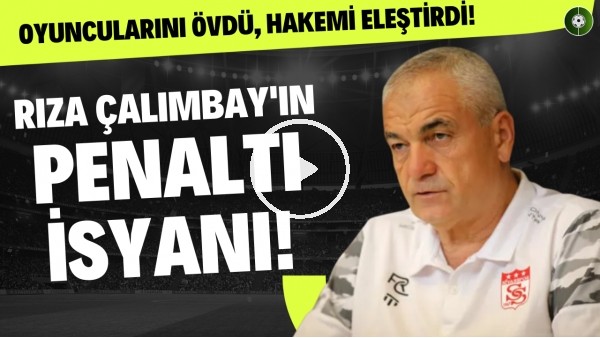'Rıza Çalımbay'ın penaltı isyanı! Oyuncularını övdü, hakemi eleştirdi!