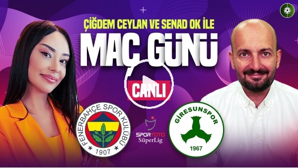 Fenerbahçe - Giresunspor Maç Sonu | Çiğdem Ceylan, Senad Ok | MediaMarkt İle Maç Günü