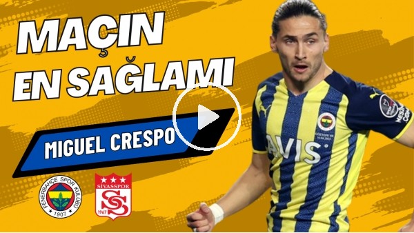 MAÇIN EN SAĞLAMI: Miguel Crespo | Fenerbahçe 1-0 Sivasspor | Sinem Ökten, Senad Ok #22