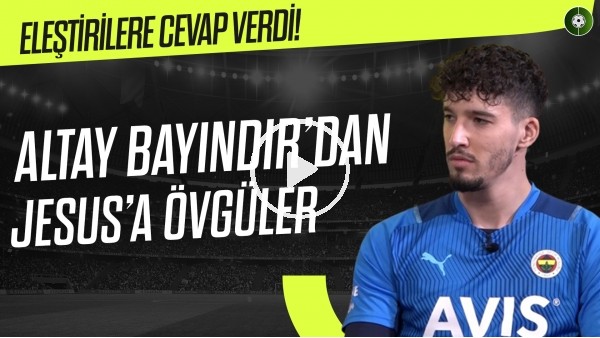 Altay Bayındır'dan Eleştirilere Cevap | Jorge Jesus'a Övgüler