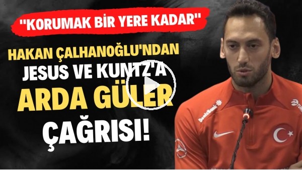 Hakan Çalhanoğlu'ndan Jorge Jesus ve Stefan Kuntz'a Arda Güler çağrısı: "Korumak bir yere kadar"