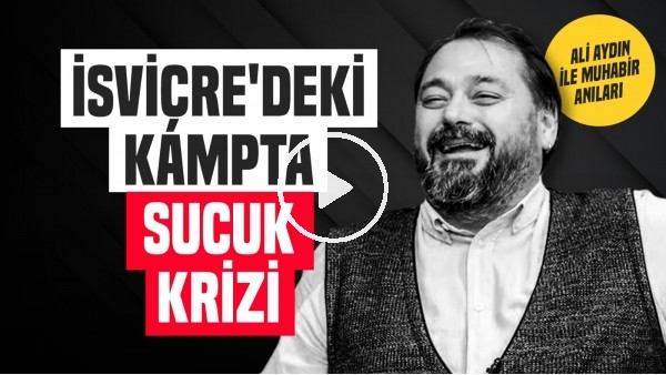 BEŞİKTAŞ'TA 100. YIL ÖNCESİ SUCUK KRİZİ ÇIKTI | Ali Aydın'ın İsviçre'de Yaşadığı Sucuk Anısı