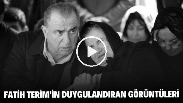 Fatih Terim'in vefat eden annesiyle duygulandıran görüntüleri