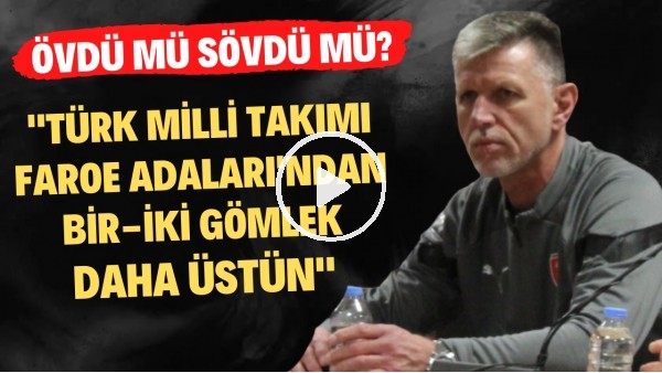 Çekya Teknik Direktörü Silhavy: "Türk Milli Takımı, Faroe Adaları'ndan bir-iki gömlek daha üstün"