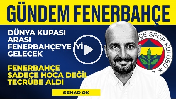 'FB 1-0 Sivasspor, Jorge Jesus, Batshuayi, Giresunspor Maçı | Senad Ok | Gündem Fenerbahçe #26