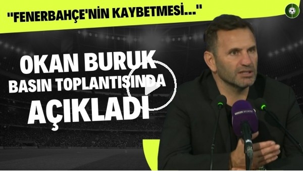 'Okan Buruk basın toplantısında açıkladı! "Fenerbahçe'nin puan kaybetmesi..."
