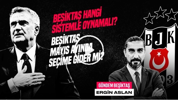 'Beşiktaş'ın Oyun Sistemi Ne Olmalı? Şenol Güneş & Ahmet Nur Çebi | Ergin Aslan | Gündem Beşiktaş #31