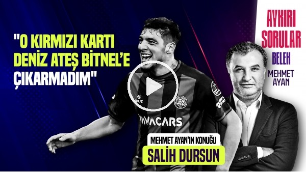 SALİH DURSUN | FENERBAHÇE'YE GİTMEKTEN KORKTUM | AYKIRI SORULAR BELEK ÖZEL